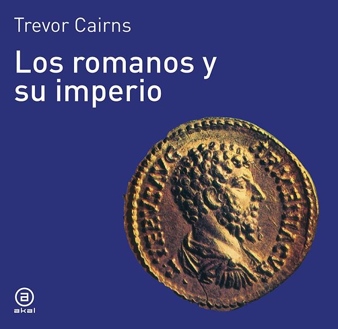 ROMANOS Y SU IMPERIO | 9788476005040 | CAIRNS, TREVOR