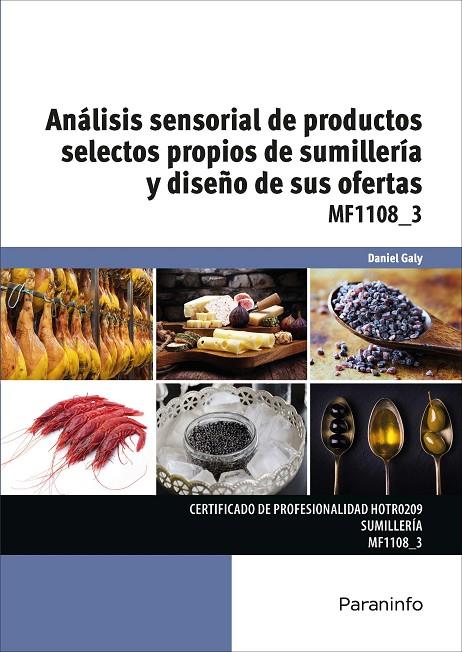 ANÁLISIS SENSORIAL DE PRODUCTOS SELECTOS PROPIOS DE SUMILLERÍA Y DISEÑO DE SUS OFERTAS | 9788428341295 | GALY, DANIEL