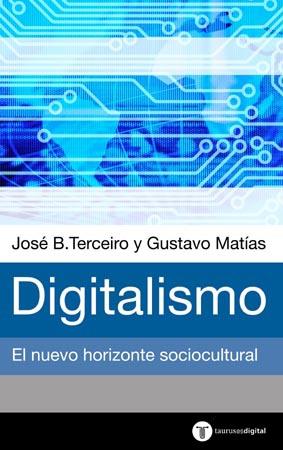 DIGITALISMO, EL NUEVO HORIZONTE SOCIOCULTURAL | 9788430604333 | TERCEIRO, JOSE B. - MATIAS, GUSTAVO