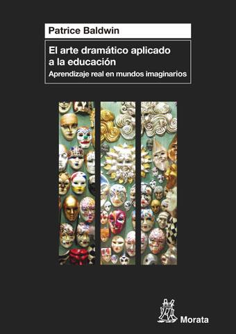 ARTE DRAMÁTICO APLICADO A LA EDUCACIÓN, EL | 9788471127266 | BALDWIN, PATRICE