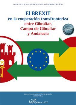BREXIT EN LA COOPERACIÓN TRANSFRONTERIZA ENTRE GIBRALTAR, CAMPO DE GIBRALTAR Y ANDALUCÍA, EL | 9788411700443 | GONZALEZ GARCIA, INMACULADA