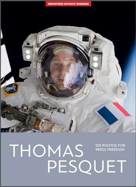 100 FOTOS DE THOMAS PESQUET POR LA LIBERTAD DE PRENSA | 9782362200465