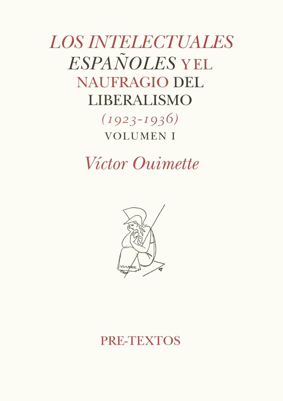 INTELECTUALES ESPAÑOLES Y EL NAUFRAGIO DEL LIBERALISMO, LOS (1923-1936) | 9788481911770 | OUIMETTE, VÍCTOR