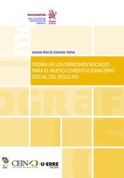 TEORÍA DE LOS DERECHOS SOCIALES PARA EL NUEVO CONSTITUCIONALISMO SOCIAL DEL SIGLO XXI | 9788413365428 | ESPINO TAPIA, DIANA ROCÍO