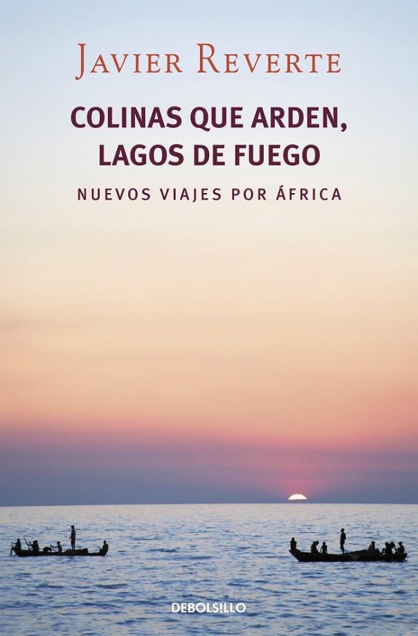 COLINAS QUE ARDEN, LAGOS DE FUEGO | 9788490322253 | REVERTE, JAVIER