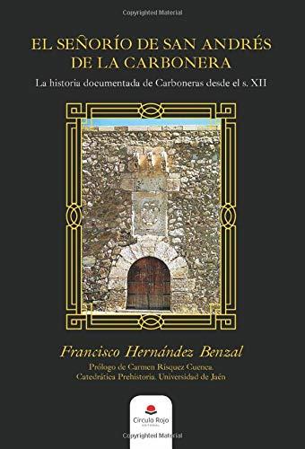 SEÑORÍO DE SAN ANDRÉS DE LA CARBONERA, EL | 9788413386010 | HERNÁNDEZ BENZAL, FRANCISCO
