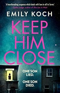 KEEP HIM CLOSE | 9781784709426 | KOCH, EMILY