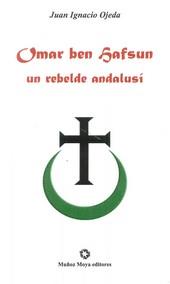 OMAR BEN HAFSUM UN REBELDE ANDALUSI | 9788480102483 | OJEDA, JUAN IGNACIO