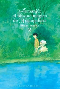 AOMANJÛ : EL BOSQUE MAGICO DE HOSHIGAHARA 02 | 9788418222481 | IWAOKA, HISAE