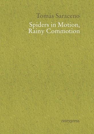 SPIDERS IN MOTION, RAINY COMMOTION | 9788412279283 | SARACENO,TOMAS