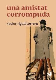 AMISTAT CORROMPUDA, UNA | 9788494943737 | RIGALL, XAVIER