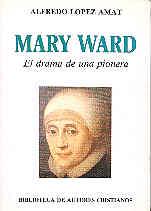 MARY WARD. EL DRAMA DE UNA PIONERA | 9788479140182 | LÓPEZ AMAT, ALFREDO