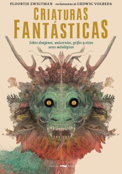 CRIATURAS FANTÁSTICAS | 9788494884818 | ZWIGTMAN, FLOORTJE