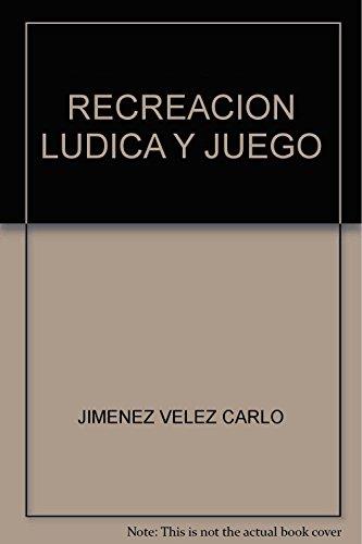 RECREACIÓN, LÚDICA Y JUEGO | 9789582005771 | JIMÉNEZ VÉLEZ, CARLOS ALBERTO