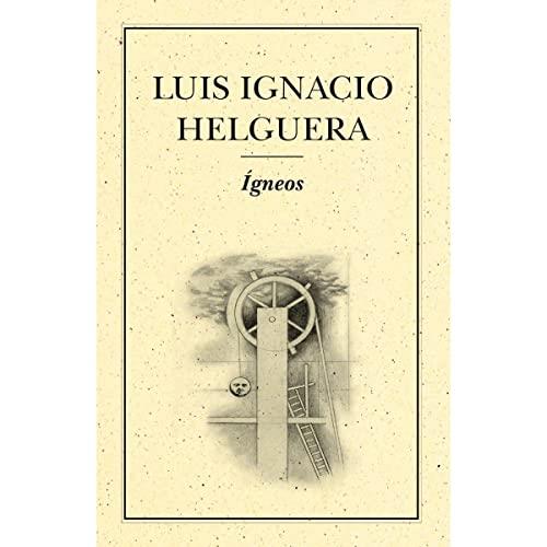 ÍGNEOS | 9789686567342 | HELGUERA, LUIS IGNACIO