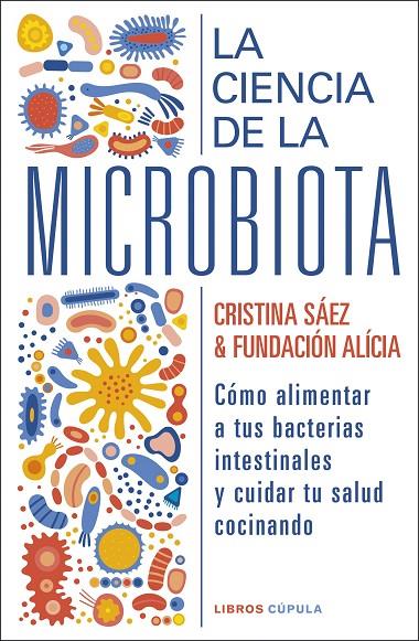 CIENCIA DE LA MICROBIOTA, LA | 9788448029463 | FUNDACIÓN ALÍCIA / SAEZ, CRISTINA
