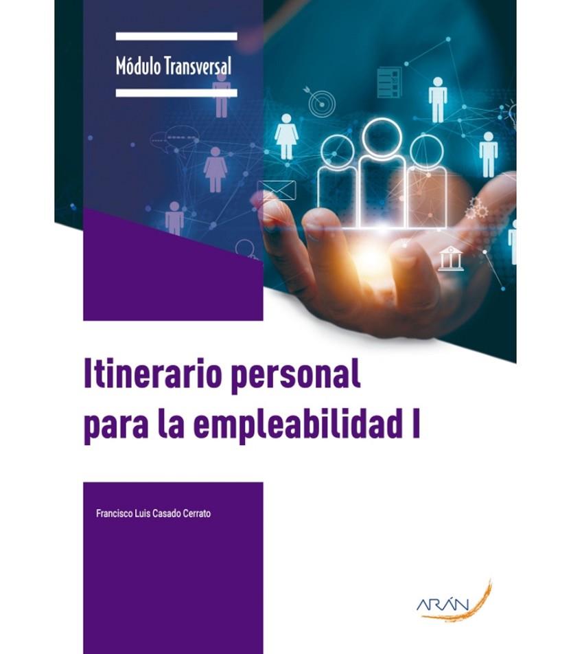 ITINERARIO PERSONAL PARA LA EMPLEABILIDAD I | 9791388085215 | CASADO CERRATO, FRANCISCO LUIS