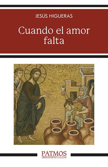 CUANDO EL AMOR FALTA | 9788432172441 | HIGUERAS, JESÚS