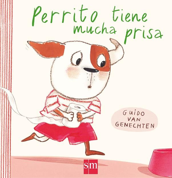 PERRITO TIENE MUCHA PRISA (ILUSTRADO) | 9788467585131 | VAN GENECHTEN, GUIDO