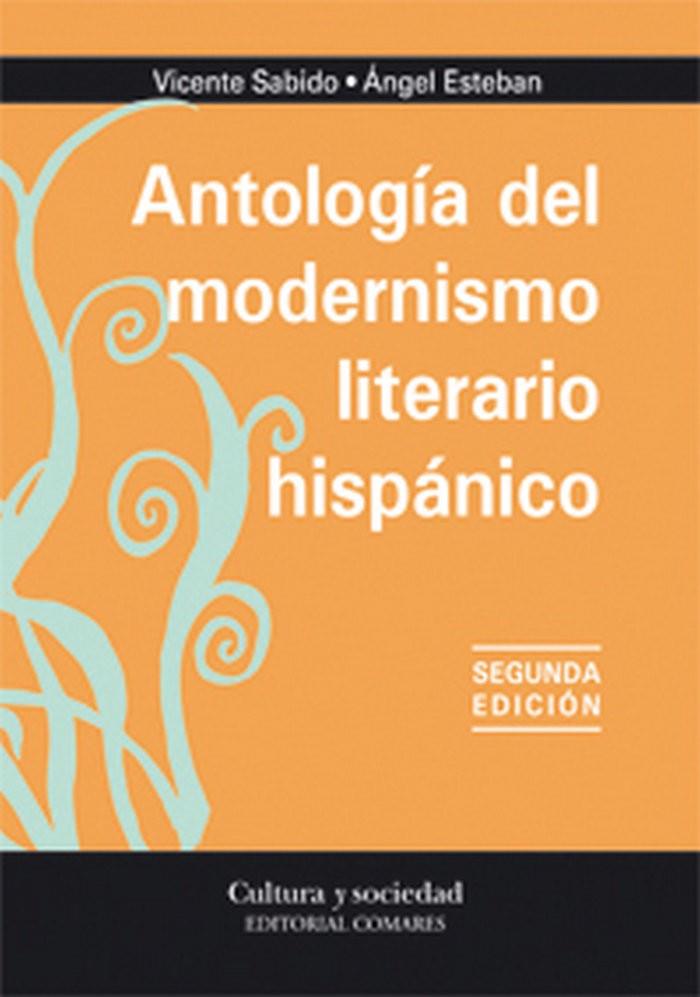 ANTOLOGIA DEL MODERNISMO LITERARIO HISPANICO | 9788498365207 | ESTEBAN, ANGEL / SABIDO, VICENTE