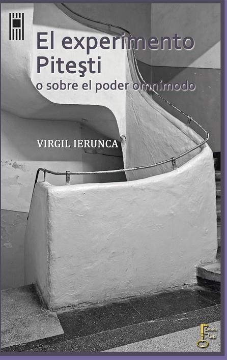 EXPERIMENTO PITESTI, EL | 9788494844126 | IERUNCA, VIRGIL / TANASE, STELIAN