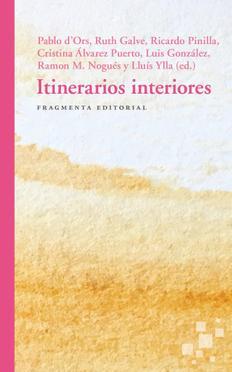 ITINERARIOS INTERIORES | 9788417796068 | GALVE BEORLEGUI, RUTH/PINILLA BURGOS, RICARDO/ÁLVAREZ PUERTO, CRISTINA/LÓPEZ GONZÁLEZ, LUIS/NOGUÉS C
