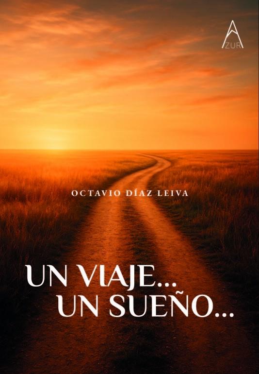 VIAJE UN SUEÑO, UN | 9791387657468 | DIAZ LEIVA, OCTAVIO