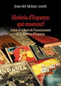 HISTÒRIA D'ESPANYA: QUÈ ENSENYAR? | 9788437054810 | VARIOS AUTORES