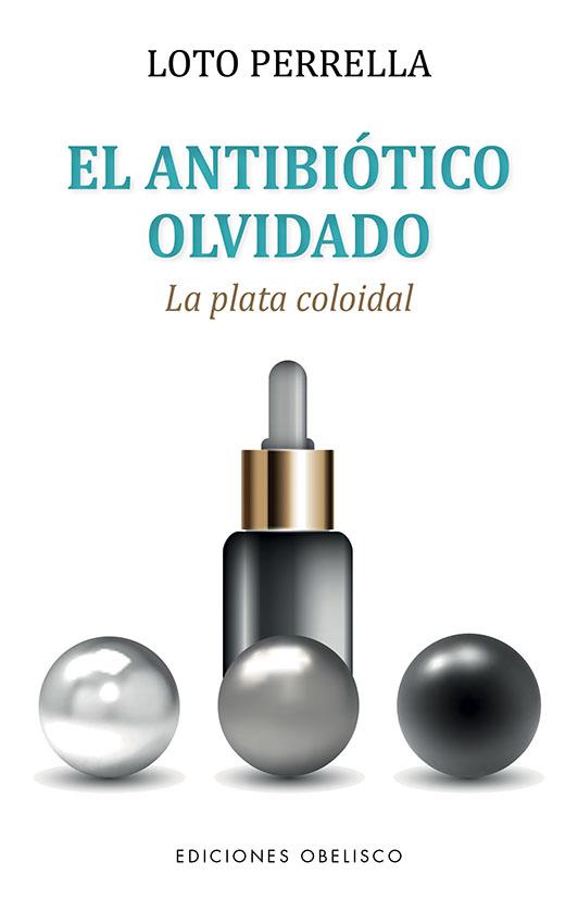 ANTIBIÓTICO OLVIDADO, EL | 9788491118763 | PERRELLA, LOTO