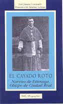 CAYADO ROTO, EL : NARCISO ESTENAGA, OBISPO DE CIUDAD REAL | 9788479147389 | JIMENO CORONADO, JOSÉ / JIMÉNEZ GÓMEZ, FRANCISCO M.