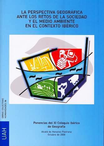 PERSPECTIVA GEOGRÁFICA ANTE LOS RETOS DE LA SOCIEDAD Y EL MEDIO AMBIENTE EN EL CONTEXTO IBÉRICO, LA | 9788481388404 | BOSQUE SENDRA, JOAQUÍN / RODRÍGUEZ ESPINOSA, VICTOR MANUEL