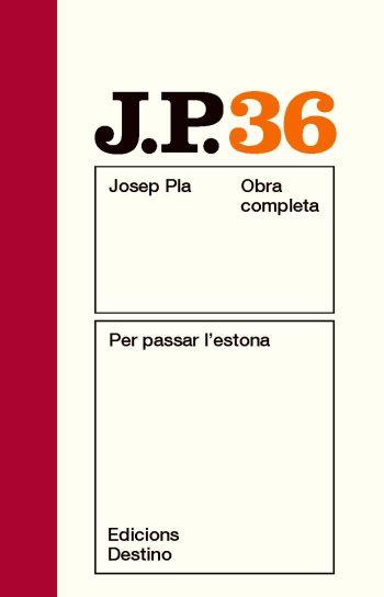 OBRA COMPLETA JOSEP PLA 36 : PER PASSAR L'ESTONA | 9788497101769 | PLA, JOSEP