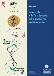 MAX AUB Y LA FALSIFICACIÓN EN LA NARRATIVA CONTEMPORÉNEA | 9788490124772 | ROSEEL, MARÍA