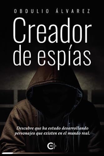 CREADOR DE ESPÍAS | 9788419653321 | ÁLVAREZ, OBDULIO
