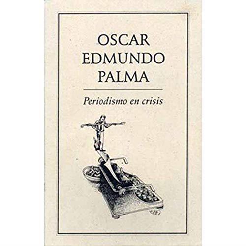 PERIODISMO EN CRISIS | 9789686567472 | PALMA, OSCAR EDMUNDO