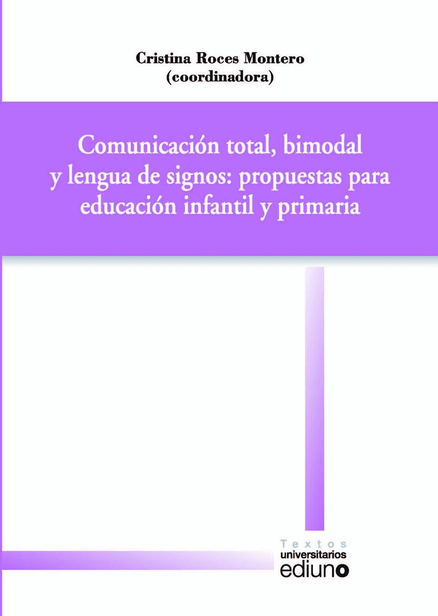 COMUNICACIÓN TOTAL, BIMODAL Y LENGUA DE SIGNOS: PROPUESTAS PARA EDUCACIÓN INFANTIL Y PRIMARIA | 9788416046478 | VARIOS AUTORES