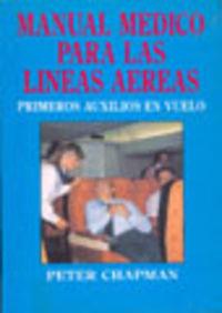 MANUAL MÉDICO PARA LAS LÍNEAS AÉREAS | 9788420007564 | CHAPMAN, PETER