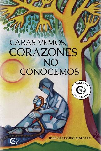 CARAS VEMOS, CORAZONES NO CONOCEMOS | 9788418152481 | MAESTRE, JOSÉ GREGORIO