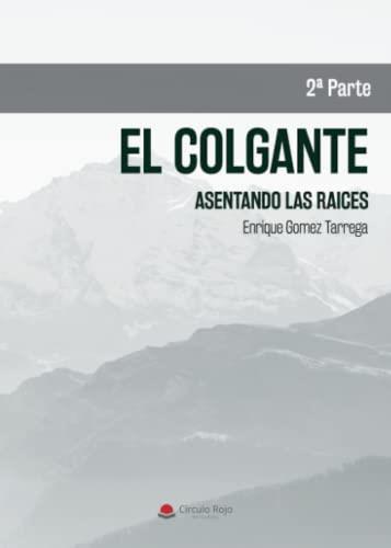 COLGANTE 2ª PARTE, EL | 9788411451345 | GÓMEZ  TÁRREGA, ENRIQUE