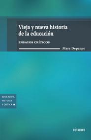 VIEJA Y NUEVA HISTORIA DE LA EDUCACIÓN | 9788480638517 | MARC, DEPAEPE