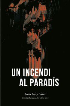 INCENDI AL PARADÍS, UN | 9788416416411 | PONS BOVER, JOAN