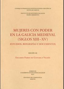 MUJERES CON PODER EN LA GALICIA MEDIEVAL (SIGLOS XIII-XV) : ESTUDIOS, BIOGRAFÍAS | 9788400102968