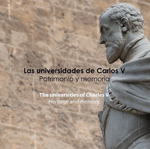 UNIVERSIDADES DE CARLOS V, LAS : PATRIMONIO Y MEMORIA / THE UNIVERSITIES OF CHARLES V :  HERITAGE AND MEMORY | 9788433872289 | VARIOS AUTORES
