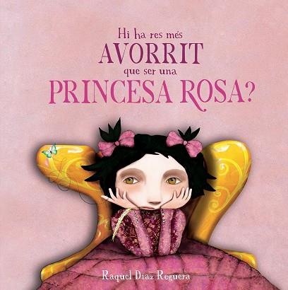HI HA RES MÉS AVORRIT QUE SER UNA PRINCESA ROSA? | 9791388132926 | DÍAZ REGUERA, RAQUEL