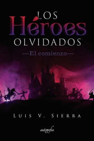 HÉROES OLVIDADOS, LOS | 9788417654702 | SIERRA, LUIS V.