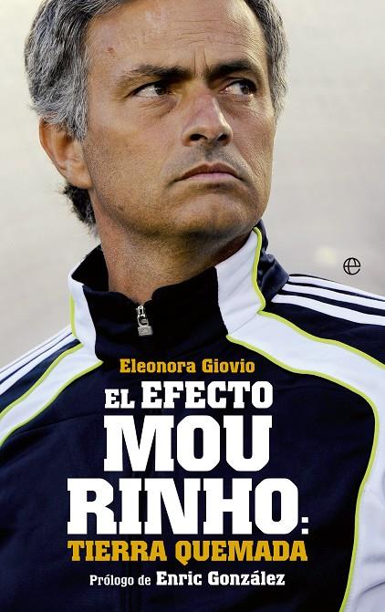 EFECTO MOURINHO, EL : TIERRA QUEMADA | 9788499709352 | GIOVIO, ELEANORA