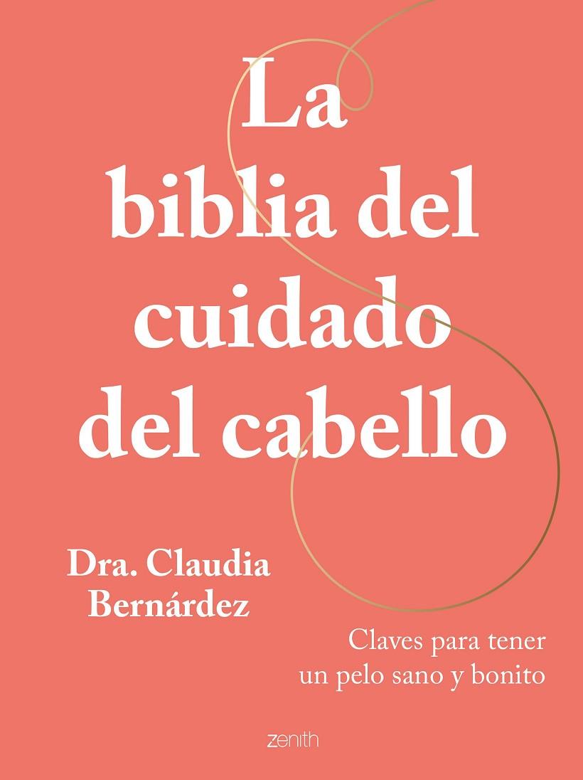 BIBLIA DEL CUIDADO DEL CABELLO, LA | 9788408269946 | BERNÁRDEZ, DRA. CLAUDIA