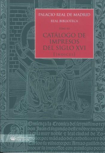 CATALOGO DE IMPRESOS DEL SIGLO XVI INDICES | 9788471205056 | LÓPEZ-VIDRIERO, MARÍA LUISA/ANDRÉS ESCAPA, PABLO/RODRÍGUEZ GÓMEZ, JOSÉ LUIS