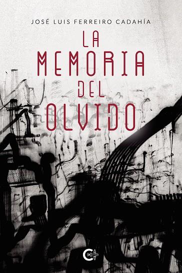 MEMORIA DEL OLVIDO, LA | 9788418722097 | FERREIRO CADAHÍA, JOSÉ LUIS