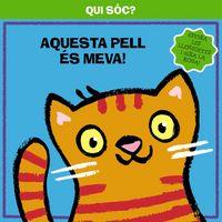 QUI SÓC? AQUESTA PELL ÉS MEVA! | 9788499064307